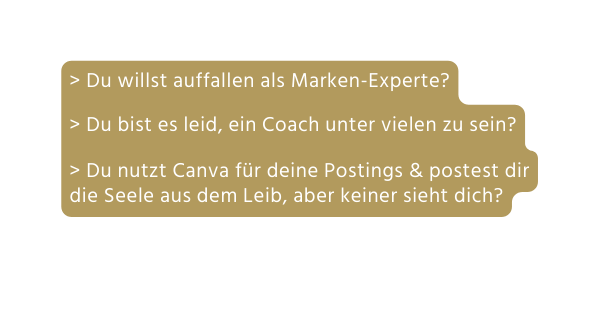 Du willst auffallen als Marken Experte Du bist es leid ein Coach unter vielen zu sein Du nutzt Canva für deine Postings postest dir die Seele aus dem Leib aber keiner sieht dich